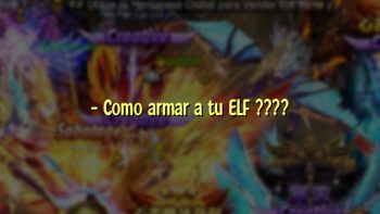 – Como armar a tu ELF ????