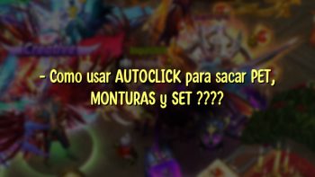 – Como usar AUTOCLICK para sacar PET, MONTURAS y SET ????