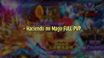 – Haciendo mi Mago FULL PVP