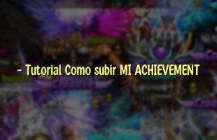 – Tutorial Como subir MI ACHIEVEMENT