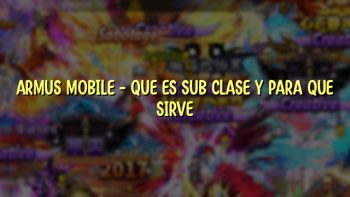 ARMUS MOBILE – QUE ES SUB CLASE Y PARA QUE SIRVE