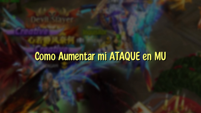 Como Aumentar mi ATAQUE en MU