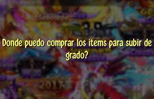 Donde puedo comprar los items para subir de grado?