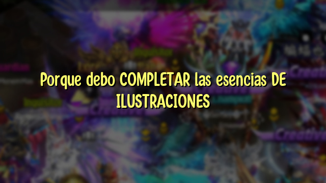 Porque debo COMPLETAR las esencias DE ILUSTRACIONES