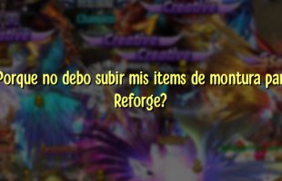 ¿Porque no debo subir mis items de montura para Reforge?