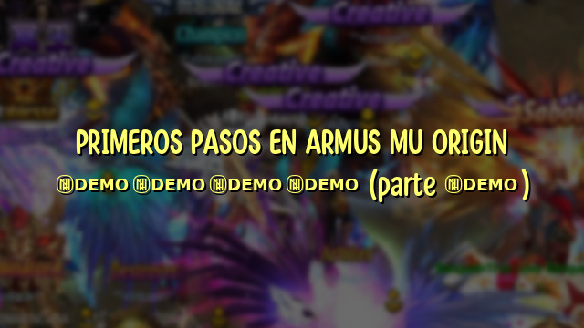PRIMEROS PASOS EN ARMUS MU ORIGIN 2022 (parte 2)