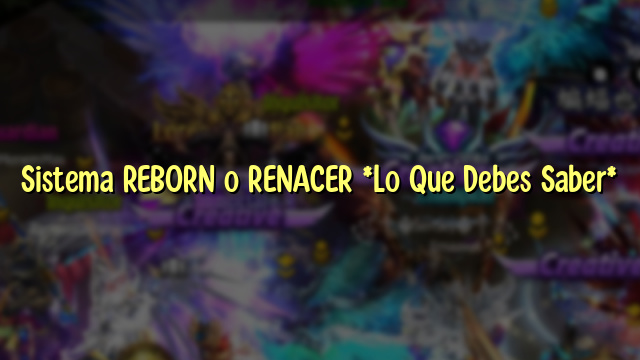 Sistema REBORN o RENACER *Lo Que Debes Saber*