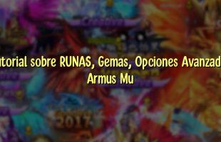 Tutorial sobre RUNAS, Gemas, Opciones Avanzadas Armus Mu